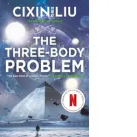The Three-Body Problem : Now a major Netflix series