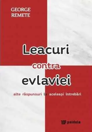 Leacuri contra evlaviei. Alte răspunsuri la aceleaşi întrebări