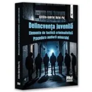 Delincventa juvenila. Elemente de tactica criminalistica. Procedura audierii minorului