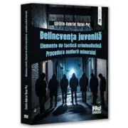 Delincventa juvenila. Elemente de tactica criminalistica. Procedura audierii minorului
