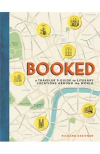 Booked: A Traveler's Guide to Literary Locations Around the World
