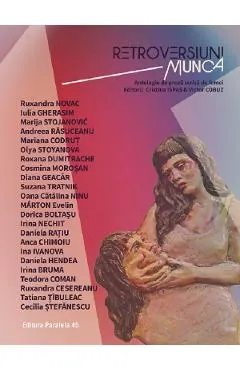 Retroversiuni. Munca. Antologie de proza scrisa de femei