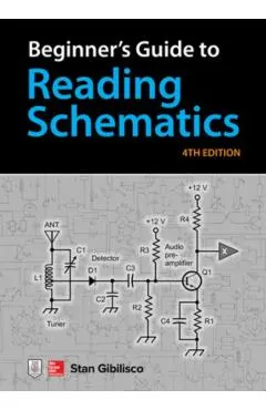 Beginner's Guide to Reading Schematics, Fourth Edition