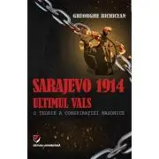 Sarajevo 1914: ultimul vals. O teorie a conspiratiei masonice