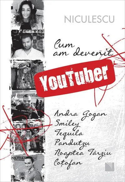 Cum am devenit YouTuber - Paperback brosat - Andra Gogan, Coțofan, Noaptea Târziu, Pandutzu, Smiley, Tequila