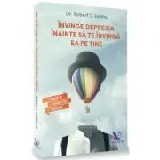 Invinge depresia inainte sa te invinga ea pe tine. Cum sa te vindeci de depresie