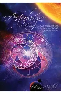 Astrologia. O cale intuitiva ezoterica de transformare profunda