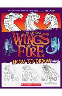 Wings of Fire: The Official How to Draw