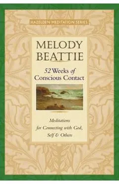 52 Weeks of Conscious Contact: Meditations for Connecting with God, Self, and Others