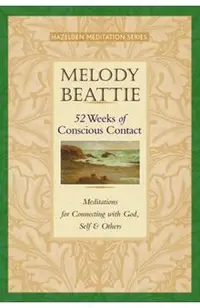 52 Weeks of Conscious Contact: Meditations for Connecting with God, Self, and Others