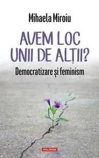 Avem loc unii de alţii? - Paperback brosat - Mihaela Miroiu