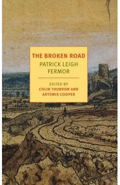 The Broken Road: From the Iron Gates to Mount Athos