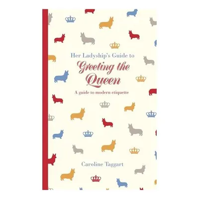Her Ladyship's Guide to Greeting the Queen