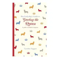 Her Ladyship's Guide to Greeting the Queen