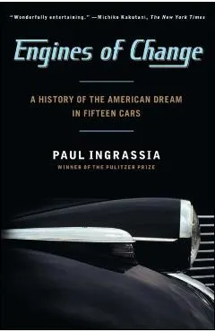 Engines of Change: A History of the American Dream in Fifteen Cars