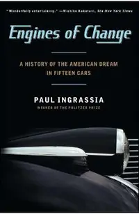 Engines of Change: A History of the American Dream in Fifteen Cars
