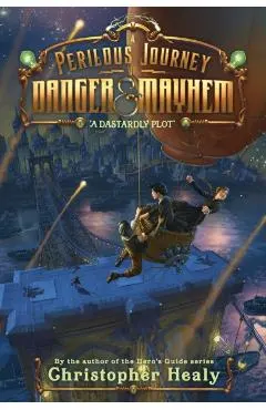 Perilous Journey of Danger and Mayhem #1: A Dastardly Plot