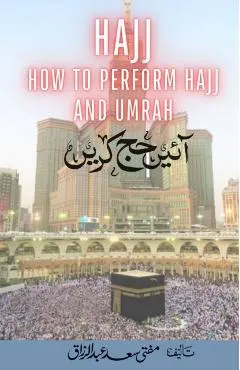 Hajj - How to Perform Hajj & Umrah - Aaye Hajj Kare