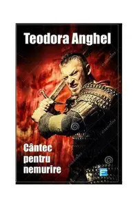 Cântec pentru nemurire - Paperback brosat - Teodora Anghel