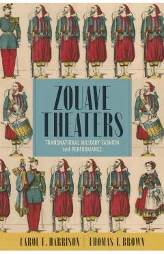 Zouave Theaters: Transnational Military Fashion and Performance