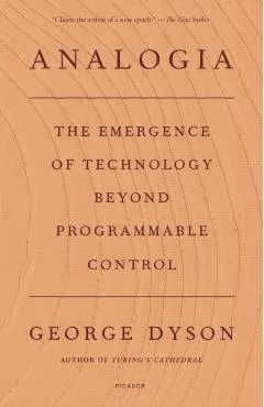 Analogia: The Emergence of Technology Beyond Programmable Control