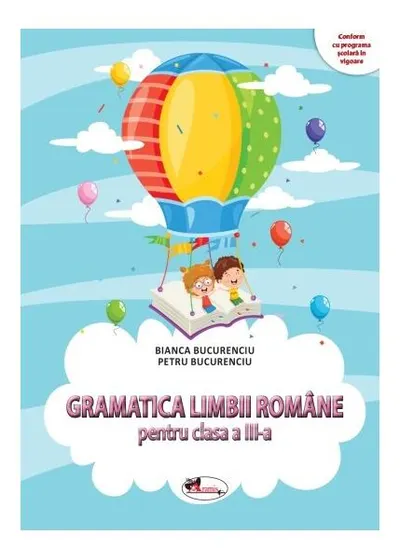 Gramatica limbii române pentru clasa a III-a - Paperback - Bianca Bucurenciu, Petru Bucurenciu