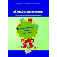 Mă pregătesc pentru concurs. Exerciții aplicative și modele de subiecte. Comunicare în Limba Română - Clasa III - Paperback brosat - Adina Grigore, Cristina Ipate-Toma, Maria Raicu