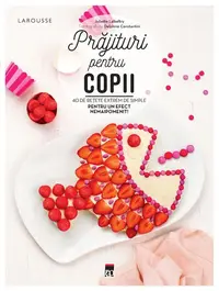 Prăjituri pentru copii - Paperback brosat - Larousse