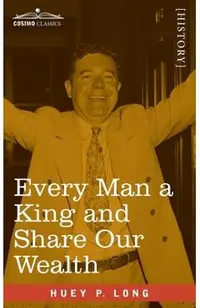 Every Man a King and Share Our Wealth: Two Huey Long Speeches