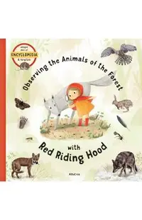 Observing the Animals of the Forest with Little Red Riding Hood