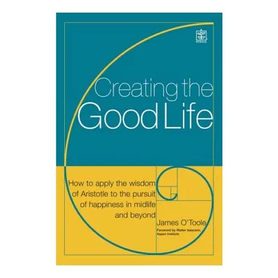Creating the Good Life