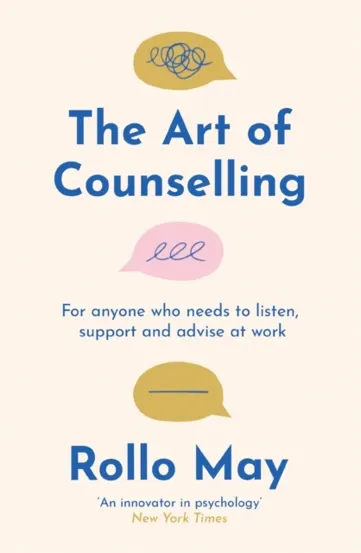 The Art of Counselling : For anyone who needs to listen support and advise at work