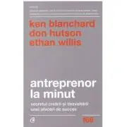 Antreprenor la minut. Secretul crearii si dezvoltarii unei afaceri de succes. Editia a doua