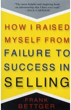 How I Raised Myself from Failure to Success in Selling