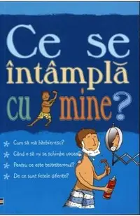 Pentru baieti. Ce se intampla cu mine?