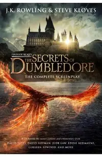Fantastic Beasts: The Secrets of Dumbledore - The Complete Screenplay (Fantastic Beasts, Book 3)