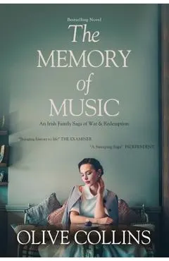 The Memory of Music: One Irish family - One hundred turbulent years: 1916 to 2016