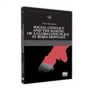 Social conflict and the making of a globalized place at Rosia Montana