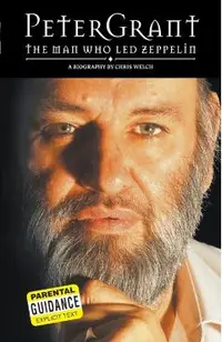 Peter Grant: The Man Who Led Zeppelin