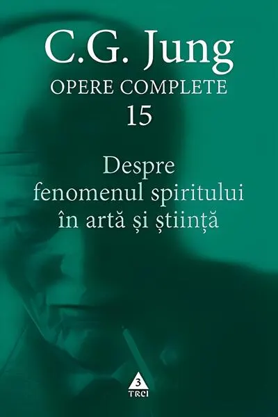 Despre fenomenul spiritului în artă şi ştiinţă (Vol. 15) - Paperback brosat - Carl Gustav Jung