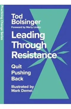Leading Through Resistance: Quit Pushing Back
