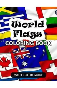 World Flags Coloring Book: Awesome book for kids to learn about flags and geography - Flags with color guides and brief introductions about the c