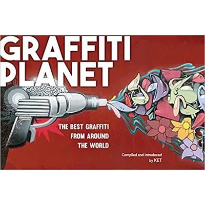 Graffiti Planet: The Best Graffiti from Around the World, Ket