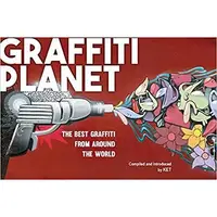 Graffiti Planet: The Best Graffiti from Around the World, Ket
