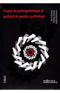 Tratat de psihopatologie si psihiatrie pentru psihologi