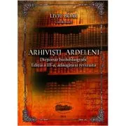 Arhivisti ardeleni. Dictionar biobibliografic. Alb-negru