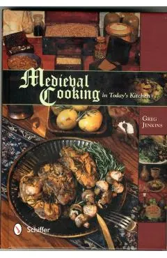 Medieval Cooking in Today's Kitchen