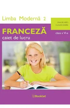 Limba franceza. Limba moderna 2 - Clasa 6 - Caiet de lucru