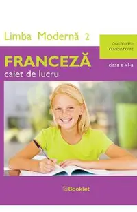 Limba franceza. Limba moderna 2 - Clasa 6 - Caiet de lucru