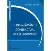 Consimtamantul contractual, civil si consumerist